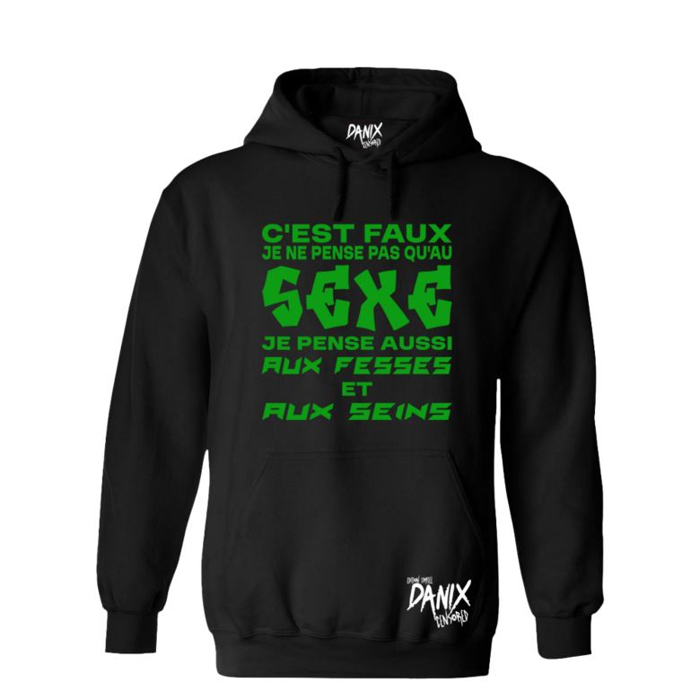 Sweat à capuche C'est faux je ne pense pas qu'au ... [DANIX CENSORED]